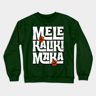 Mele Kalikimaka - Hawaiian Merry Christmas and Flowers Crewneck Sweatshirt